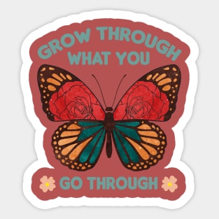 Go through what you go to through butterfly beautiful flowers Sticker